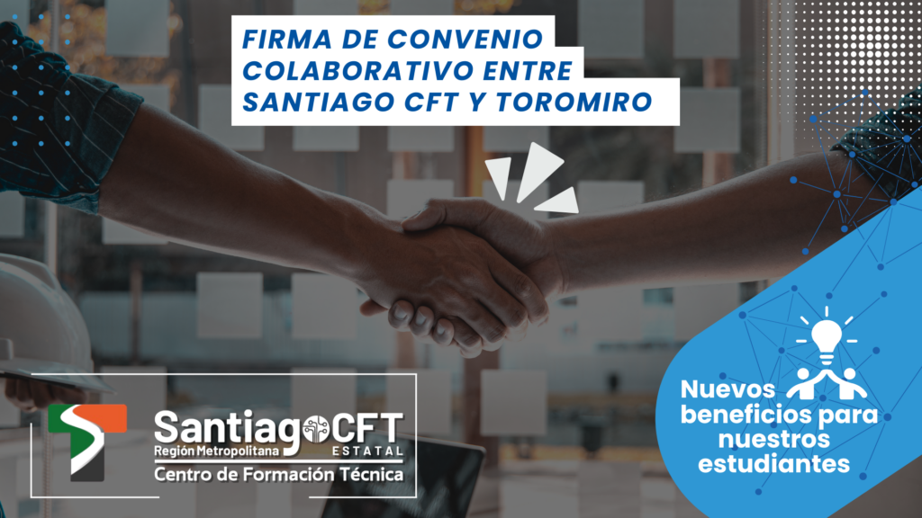 Vinculación con el sector productivo: Firma de convenio colaborativo entre Santiago CFT y Toromiro  